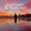 Image for Wild about Teddington &amp; Bushy Park : The river, the park and the heartbeat of a village
