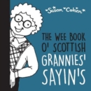 Image for The Wee Book o&#39; Scottish Grannies&#39; Sayin&#39;s