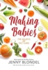 Image for Making Babies : The Holistic IVF Diet Guide