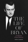 Image for The Life of Bryan : A Celebration of Bryan Robertson