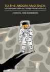 Image for To the Moon and Back : Leadership Reflections from Apollo