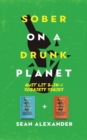Image for Sober On A Drunk Planet: Quit Lit 2-In-1 Sobriety Series