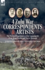 Image for Four Zulu War Correspondents &amp; Artists The Personal Experiences of the Campaign by Prior, Fripp, Forbes and Norris-Newman