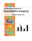 Image for A Heuristic Guide to Quantitive Imaging