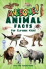 Image for Awesome Animal Facts For Curious Kids!