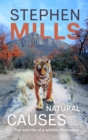 Image for Natural Causes : The wild life of a wildlife filmmaker