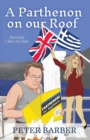 Image for A Parthenon on our Roof : Adventures of an Anglo-Greek marriage