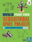 Image for Build your own sensational space projects