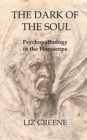 Image for The Dark of the Soul: Psychopathology in the Horoscope