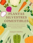 Image for Plantas Silvestres Comestibles : La Guia Para Identificar, Cosechar, Buscar y Cocinar Plantas Silvestres Comestibles sin Miedo