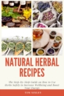 Image for Natural Herbal Remedies : The Step-by-Step Guide on How to Use Herbs Safely to Increase Wellbeing and Boost Your Energy