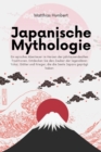 Image for Japanische Mythologie : Ein episches Abenteuer im Herzen der jahrtausendealten Traditionen. Entdecken Sie den Zauber der legendaren Yokai, Goetter und Krieger, die die Seele Japans gepragt haben