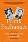 Image for Frank exchanges: letters between Frank Whitbourn, theatre enthusiast, and David Wood, children&#39;s dramatist