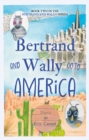 Image for Bertrand and Wally Go to America