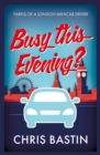 Image for Busy This Evening?: Yarns of a London Minicab Driver