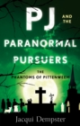 Image for PJ and the Paranormal Pursuers : The Phantoms of Pittenweem