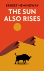 Image for Sun Also Rises: The Original 1926 Unabridged And Complete Edition (Ernest Hemingway Classics)