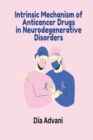 Image for Intrinsic Mechanism of Anticancer Drugs in Neurodegenerative Disorders
