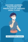 Image for Machine Learning Strategies for Prediction of Diseases Using Cloud