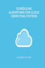 Image for SCHEDULING ALGORITHMS FOR CLOUD COMPUTING SYSTEMS