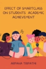 Image for Effect of smartclass on students academic achievement