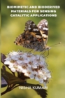 Image for Biomimetic and bioderived materials for sensing catalytic applications