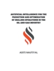 Image for ARTIFICIAL INTELLIGENCE FOR THE PREDICTION AND OPTIMIZATION OF DRILLING OPERATIONS IN THE OIL AND GAS INDUSTRY
