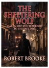 Image for The Sheltering Wolf: Has an old evil returned to the East End?&#39;
