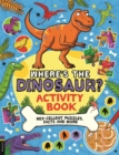 Image for Where’s the Dinosaur? Activity Book