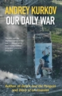 Image for Our daily war  : the powerful, deeply personal sequel to diary of an invasion