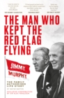 Image for The Man Who Kept The Red Flag Flying: Jimmy Murphy