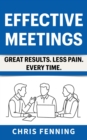Image for Effective Meetings - Great Results. Less Pain. Every Time.