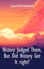 Image for History Judged Them, But Did History Get It right?