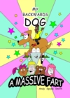 Image for My Backwards Dog : A Massive Fart