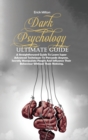 Image for Dark Psychology Ultimate Guide : A Straightforward Guide To Learn Super Advanced Techniques To Persuade Anyone, Secretly Manipulate People And Influence Their Behaviour Without Them Noticing.