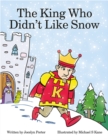 Image for The King Who Didn&#39;t Like Snow