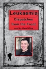Image for Leukaemia : Dispatches from the Front