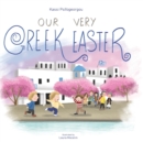 Image for Our Very Greek Easter : Orthodox Easter