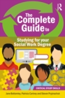 Image for The Complete Guide to Studying for your Social Work Degree