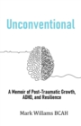 Image for Unconventional: A Memoir of Post-Traumatic Growth, ADHD, and Resilience