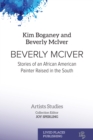 Image for Beverly McIver: Stories of an African American Painter Raised in the South