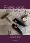 Image for The Magpie&#39;s Guide to Montalcino