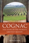 Image for Cognac: The story of the world&#39;s greatest brandy