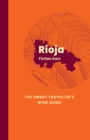 Image for Rioja: The Smart Traveller&#39;s Wine Guide