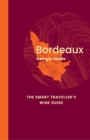 Image for Bordeaux: The Smart Traveller&#39;s Wine Guide