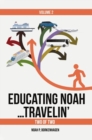 Image for EDUCATING NOAH...TRAVELIN&#39; VOL 2