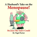 Image for Husband&#39;s Take on the Menopause!