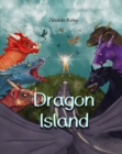 Image for Dragon Island: An epic adventure tale filled with unique and imaginative illustrations that showcase a hero boy, dragons, fairies, and other mythical creatures