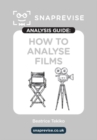 Image for The SnapRevise Analysis Guides: How To Analyse Films