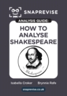 Image for SnapRevise Analysis Guide: How to Analyse Shakespeare